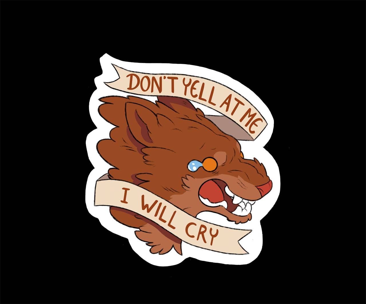 WD Vinyl Sticker | Don't Yell I'll Cry