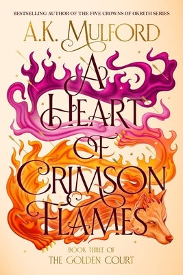 A Heart of Crimson Flames by Mulford, A. K.