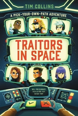Traitors in Space: A Pick-Your-Own-Path Adventure by Collins, Tim