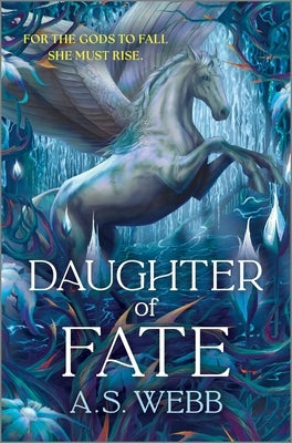 Daughter of Fate: A Dark Pantheon Novel by Webb, A. S.
