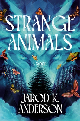 Strange Animals by Anderson, Jarod K.
