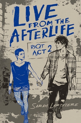 Live from the Afterlife by Lariviere, Sarah
