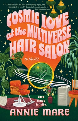 Cosmic Love at the Multiverse Hair Salon by Mare, Annie