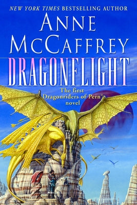 Dragonflight: Volume 1 in the Dragonriders of Pern by McCaffrey, Anne