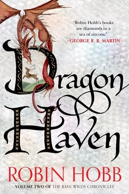 Dragon Haven: Volume Two of the Rain Wilds Chronicles by Hobb, Robin