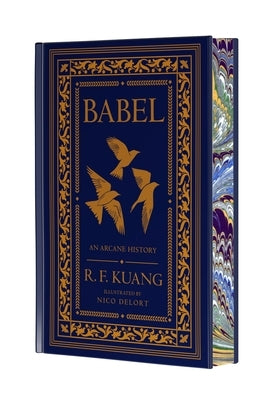 Babel Collector's Edition: Or the Necessity of Violence: An Arcane History of the Oxford Translators' Revolution by Kuang, R. F.