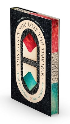 This Is How You Lose the Time War (Deluxe Edition) by El-Mohtar, Amal