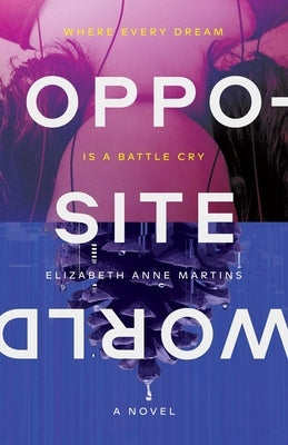 Opposite World by Martins, Elizabeth Anne