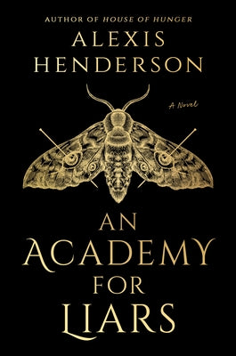 An Academy for Liars by Henderson, Alexis
