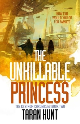The Unkillable Princess by Hunt, Taran