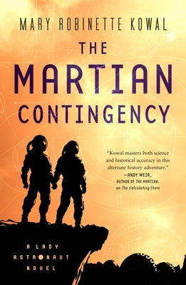 The Martian Contingency: A Lady Astronaut Novel by Kowal, Mary Robinette