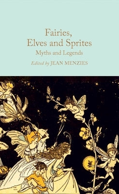 Fairies, Elves and Sprites: Myths and Legends by Menzies, Jean