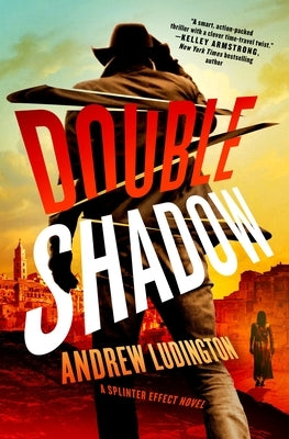 Double Shadow: A Splinter Effect Novel by Ludington, Andrew