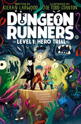 Dungeon Runners: Hero Trial by Larwood, Kieran