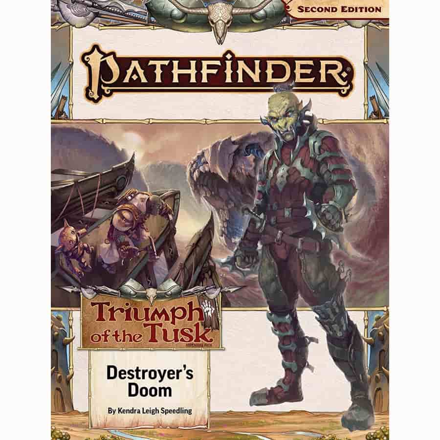 PATHFINDER RPG (2E) ADVENTURE PATH: DESTROYER'S DOOM (TRIUMPH OF THE TUSK 3 OF 3)