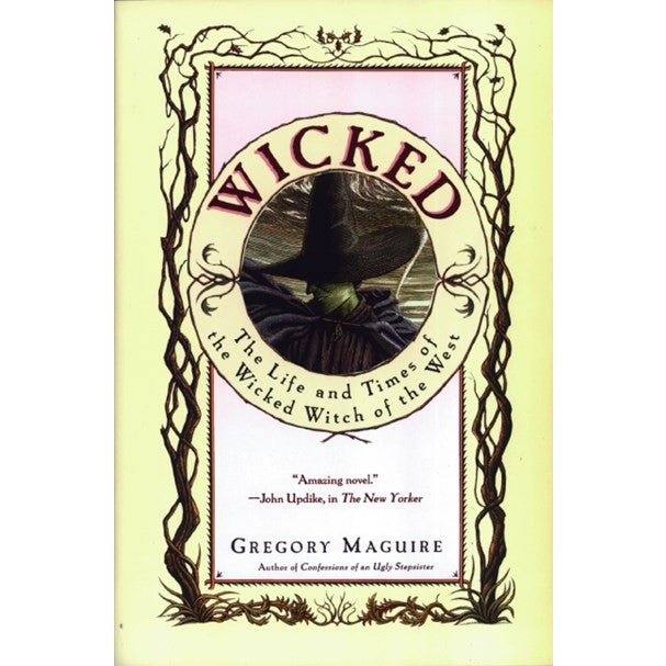 Wicked : The Life and Times of the Wicked Witch of the West