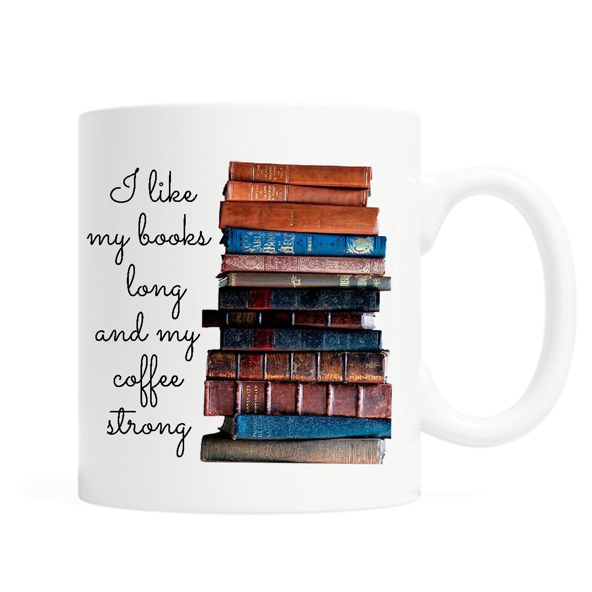 I like my books long and my coffee strong Coffee Mug