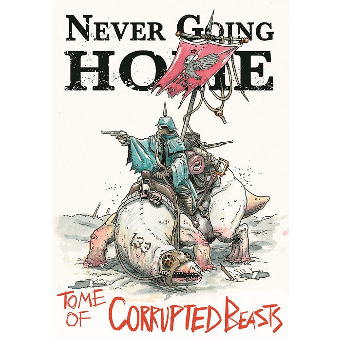 Never Going Home: Tome of Corrupted Beasts