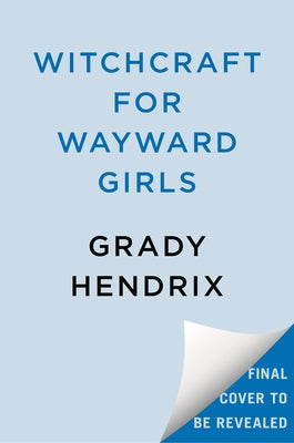 Witchcraft for Wayward Girls by Hendrix, Grady