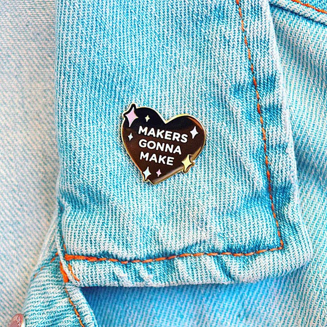 Enamel Pin | Makers Gonna Make