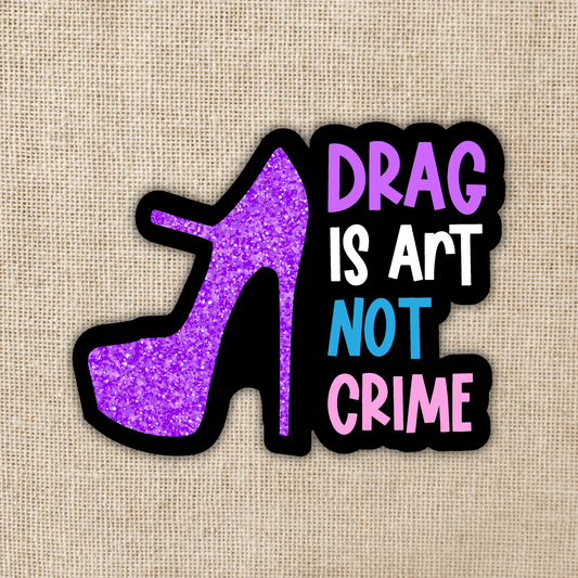 Holographic Drag Is Art Not Crime Sticker
