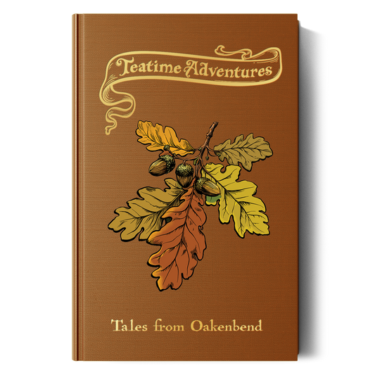 Tales from Oakenbend, four playable adventures! for Teatime Adventures