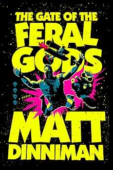 The Gate of the Feral Gods (Dungeon Crawler Carl) [Dinniman, Matt]