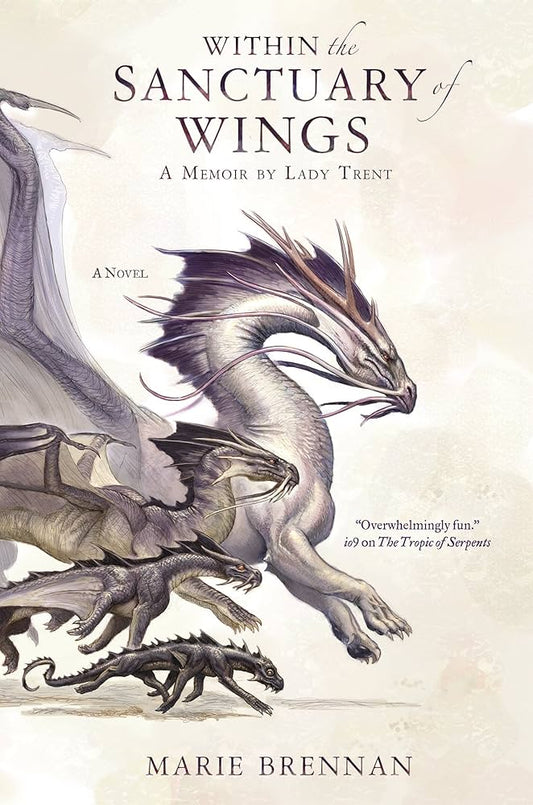 Within the Sanctuary of Wings (Lady Trent, 5) [Brennan, Marie]