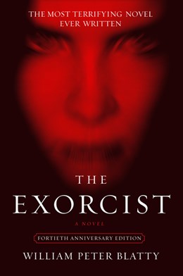 The Exorcist (40th anniversary) [Blatty, William Peter]