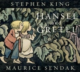 Hansel and Gretel [King, Stephen; Sendak, Maurice (illust.)]