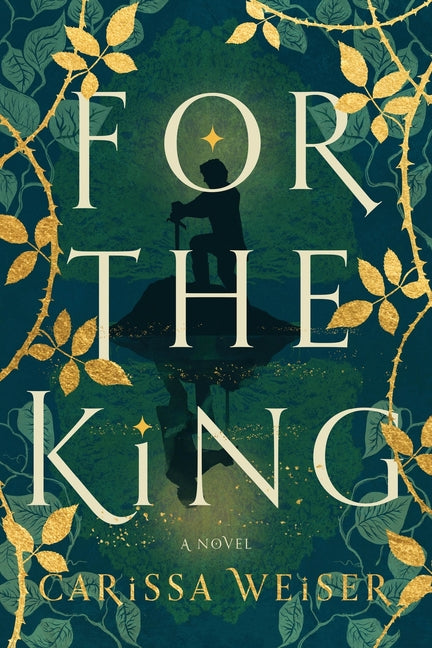 For the King by Weiser, Carissa