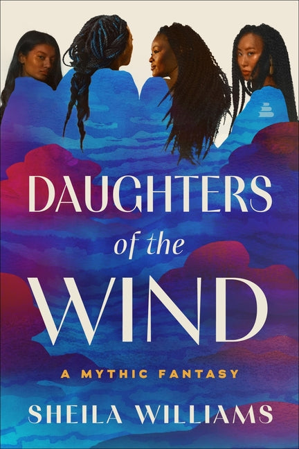 Daughters of the Wind: A Mythic Fantasy by Williams, Sheila