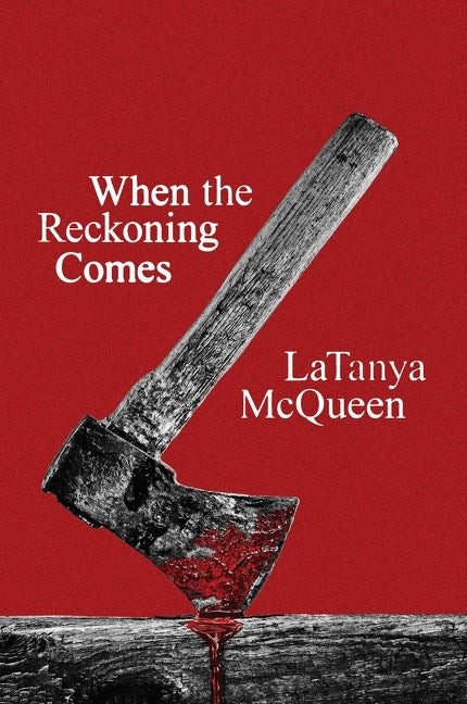 When the Reckoning Comes [McQueen, LaTanya]