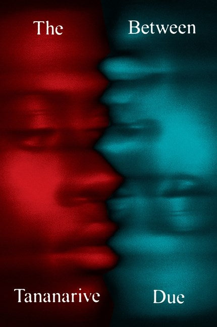 The Between [Due, Tananarive]