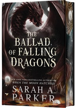 The Ballad of Falling Dragons (Deluxe Limited Edition) (Moonfall 2) [Parker, Sarah A.]