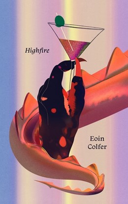 Highfire [Colfer, Eoin]