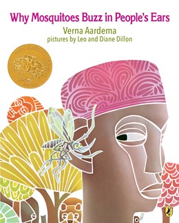 Why Mosquitos Buzz in People's Ears [Aardema, Verna; Dillon, Diane/Leo (illust.)]