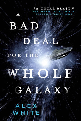 A Bad Deal for the Whole Galaxy (Salvagers, 2) [White, Alex]
