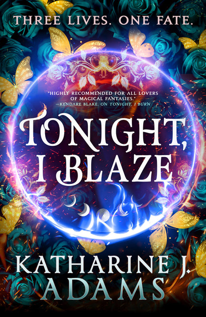 Tonight, I Blaze by Adams, Katharine J.