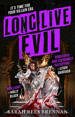 Long Live Evil (Time of Iron, 1) [Brennan, Sarah Rees]