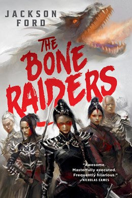 The Bone Raiders (The Rakada, 1) [Ford, Jackson]