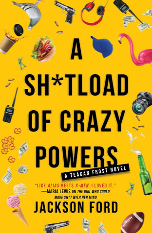 A Sh*tload of Crazy Powers (The Frost Files 4) [Ford, Jackson]
