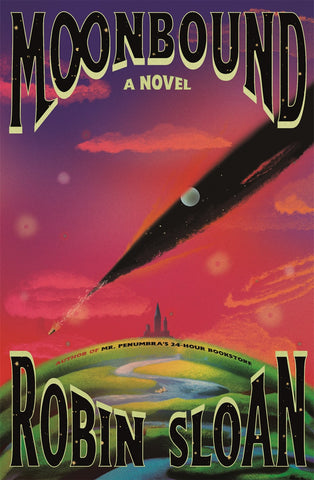 Moonbound: A Novel [Sloan, Robin]