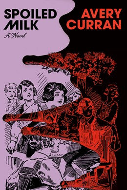 Spoiled Milk [Curran, Avery]