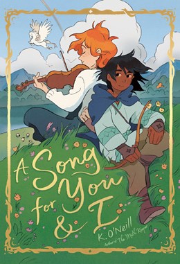A Song For You and I: A Graphic Novel [O'Neill, K.]