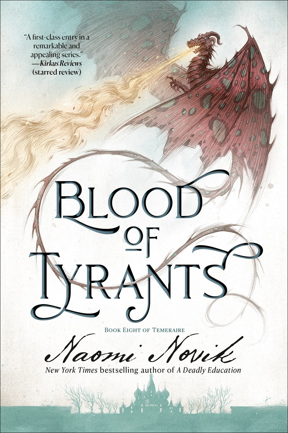 Blood of Tyrants (Temeraire 8) [Novik, Naomi]