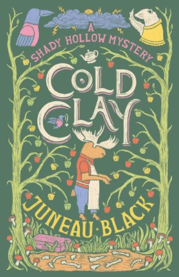Cold Clay: A Murder Mystery (A Shady Hollow Mystery, 2) [Black, Juneau]