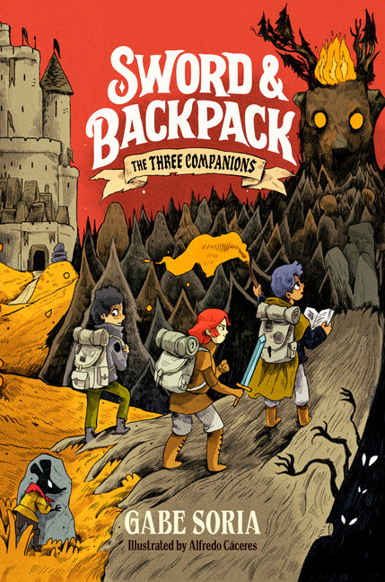 Sword and Backpack: The Three Companions by Soria, Gabe