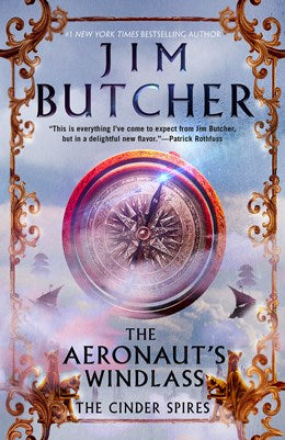 The Aeronaut's Windlass (Cinder Spires, 1) [Butcher, Jim]