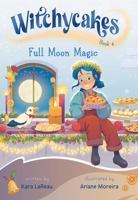 Witchycakes #4: Full Moon Magic by Lareau, Kara